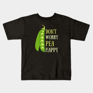 Don't worry pea happy Kids T-Shirt